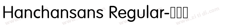 Hanchansans Regular字体转换